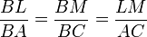 frac{BL}{BA}=frac{BM}{BC}=frac{LM}{AC}