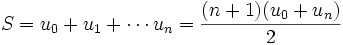 S = u_0 + u_1 + cdots u_n = frac {(n + 1)(u_0 + u_n)} {2}